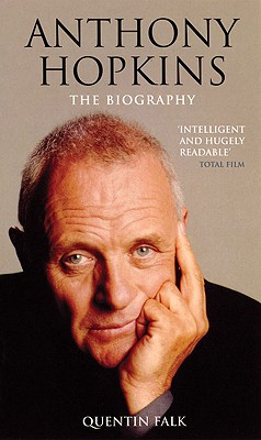 Anthony Hopkins: The Biography - Falk, Quentin