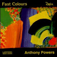 Anthony Powers: Fast Colours - Psappha