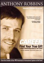 Anthony Robbins: Find Your True Gift - 3 Paths to Maximizing Impact in Your Career - 