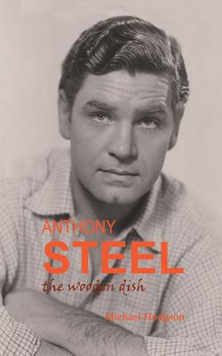 Anthony Steel: the wooden dish - Hodgson, Michael