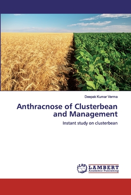 Anthracnose of Clusterbean and Management - Verma, Deepak Kumar