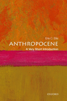 Anthropocene: A Very Short Introduction - Ellis, Erle C.