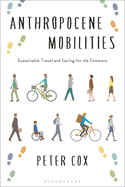 Anthropocene Mobilities: Sustainable Travel and Caring for the Commons