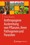 Anthropogene Ausbreitung Von Pflanzen, Ihren Pathogenen Und Parasiten