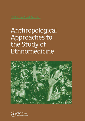 Anthropological Approaches to the Study of Ethnomedicine - Nichter, Mark (Editor)