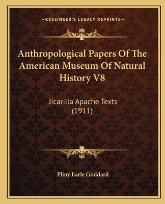 Anthropological Papers of the American Museum of Natural History V8: Jicarilla Apache Texts (1911) - Goddard, Pliny Earle
