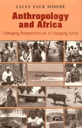 Anthropology & Africa - Moore, Sally Falk