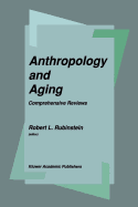 Anthropology and Aging: Comprehensive Reviews