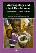 Anthropology and Child Development: A Cross-Cultural Reader - Levine, Robert A (Editor), and New, Rebecca S (Editor)