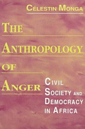 Anthropology of Anger: Civil Society and Democracy in Africa
