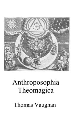 Anthroposophia Theomagica - McLean, Adam (Editor), and Vaughan, Thomas