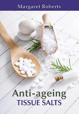 Anti-ageing Tissue Salts - Roberts, Margaret