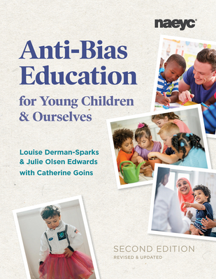 Anti-Bias Education for Young Children and Ourselves, Second Edition - Derman-Sparks, Louise, and Edwards, Julie Olsen
