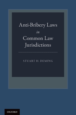 Anti-Bribery Laws in Common Law Jurisdictions - Deming, Stuart H