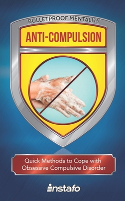 Anti-Compulsion: Quick Methods to Cope with Obsessive-Compulsive Disorder - Instafo