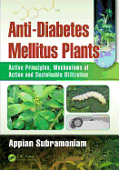 Anti-Diabetes Mellitus Plants: Active Principles, Mechanisms of Action and Sustainable Utilization