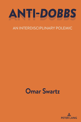 Anti-Dobbs: An Interdisciplinary Polemic - Swartz, Omar