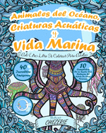 ANTI-ESTRES Libro De Colorear Para Adultos: Animales del Oc?ano, Criaturas Acuticas y Vida Marina