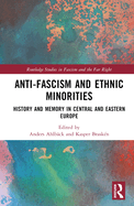 Anti-Fascism and Ethnic Minorities: History and Memory in Central and Eastern Europe