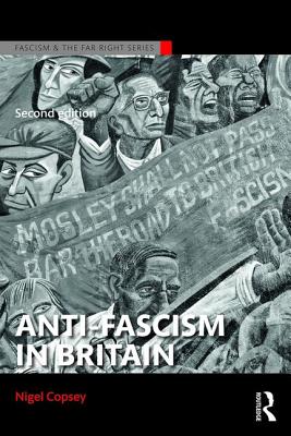 Anti-Fascism in Britain - Copsey, Nigel