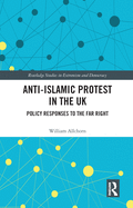 Anti-Islamic Protest in the UK: Policy Responses to the Far Right