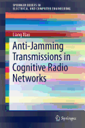 Anti-Jamming Transmissions in Cognitive Radio Networks