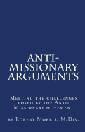 Anti-Missionary Arguments: Meeting the Challenges Posed by the Anti-Missionary Movement