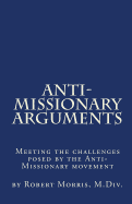 Anti-Missionary Arguments: Meeting the challenges posed by the Anti-Missionary movement