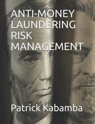 Anti-Money Laundering Risk Management - Kabamba, Patrick C