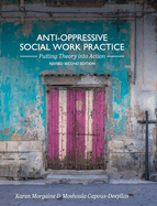 Anti-Oppressive Social Work Practice: Putting Theory into Action