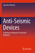 Anti-Seismic Devices: A Reference Manual for Structural Engineers