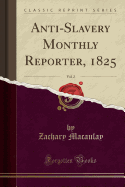 Anti-Slavery Monthly Reporter, 1825, Vol. 2 (Classic Reprint)