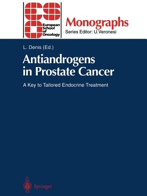 Antiandrogens in Prostate Cancer: A Key to Tailored Endocrine Treatment - Denis, Louis (Editor)