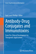 Antibody-Drug Conjugates and Immunotoxins: From Pre-Clinical Development to Therapeutic Applications