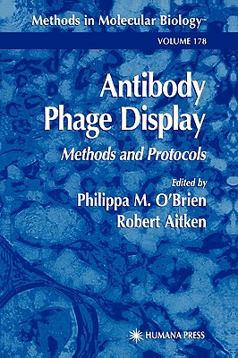 Antibody Phage Display: Methods and Protocols - O'Brien, Philippa M (Editor), and Aitken, Robert (Editor)