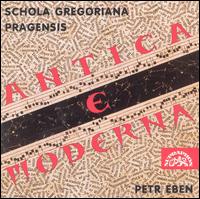 Antica e moderna - Petr Eben (organ); Schola Cantorum and Gregoriana