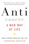 Anticancer, a New Way of Life - Servan-Schreiber, David, Dr., MD, PhD, and Servan-Schreiber, MD