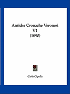 Antiche Cronache Veronesi V1 (1890)