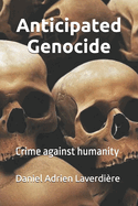 Anticipated Genocide: Crime against humanity