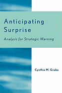 Anticipating Surprise: Analysis for Strategic Warning