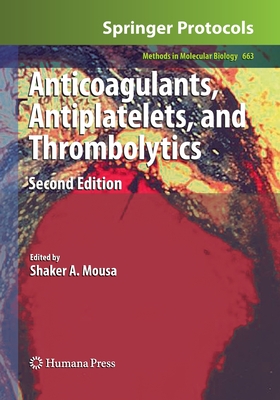 Anticoagulants, Antiplatelets, and Thrombolytics - Mousa, Shaker A (Editor)