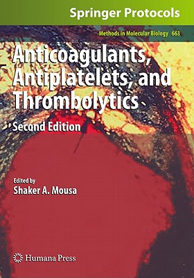 Anticoagulants, Antiplatelets, and Thrombolytics - Mousa, Shaker A (Editor)