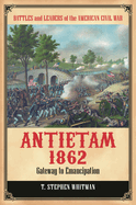 Antietam 1862 Gateway to Emancipation