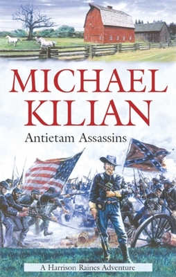 Antietam Assassins - Kilian, Michael