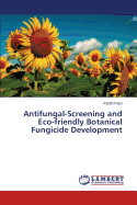 Antifungal-Screening and Eco-Friendly Botanical Fungicide Development