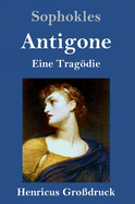 Antigone (Grodruck): Eine Tragdie