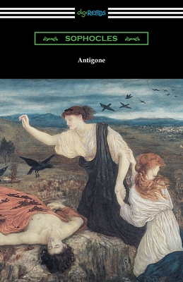 Antigone - Sophocles, and Plumptre, E H (Translated by)