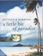 Antigua & Barbuda: A Little Bit of Paradise - Ali, Arif (Editor)