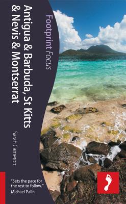 Antigua, St Kitts & Montserrat Footprint Focus Guide: Includes Barbuda, Nevis, Brimstone Hill Fortress - Cameron, Sarah