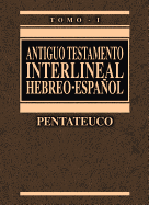 Antiguo Testamento Interlineal Hebreo-Espaol Vol. 1: Pentateuco 1